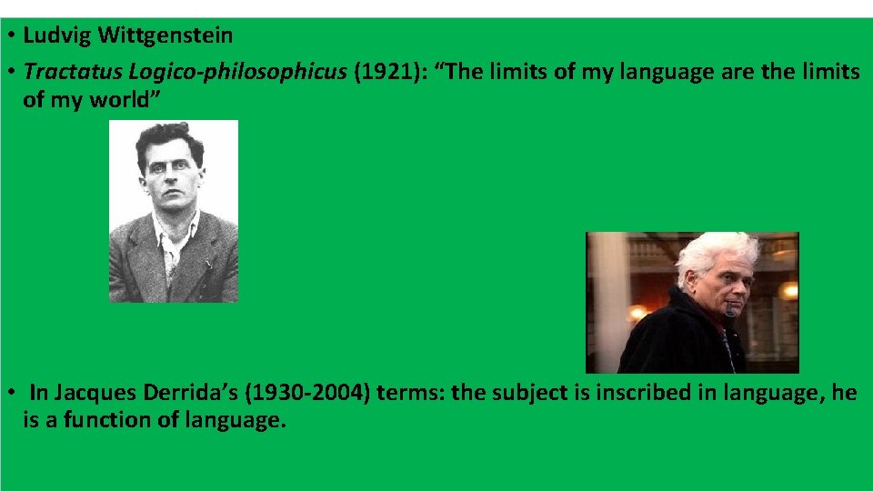  • Ludvig Wittgenstein • Tractatus Logico-philosophicus (1921): “The limits of my language are