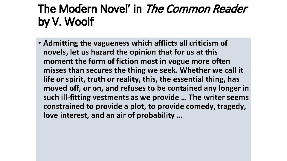 The Modern Novel’ in The Common Reader by V. Woolf • Admitting the vagueness