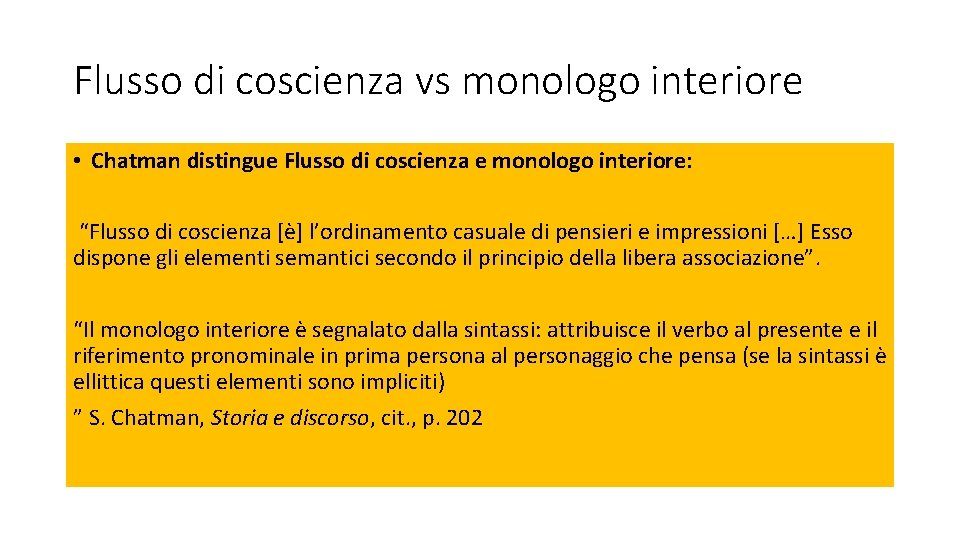 Flusso di coscienza vs monologo interiore • Chatman distingue Flusso di coscienza e monologo