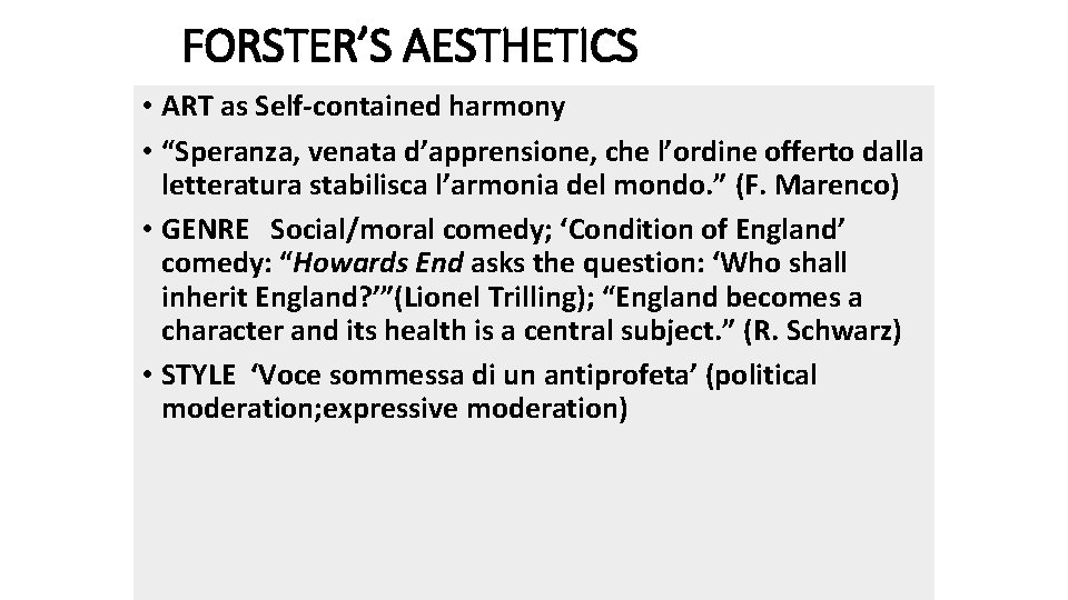 FORSTER’S AESTHETICS • ART as Self-contained harmony • “Speranza, venata d’apprensione, che l’ordine offerto