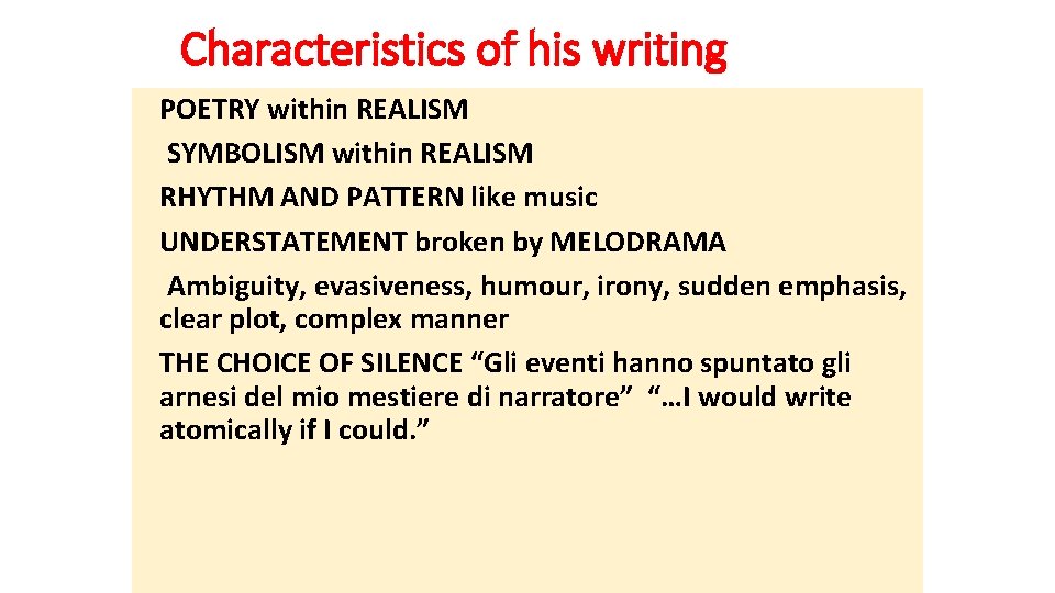 Characteristics of his writing POETRY within REALISM SYMBOLISM within REALISM RHYTHM AND PATTERN like