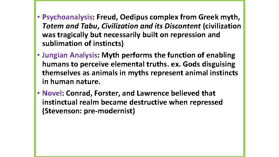  • Psychoanalysis: Freud, Oedipus complex from Greek myth, Totem and Tabu, Civilization and