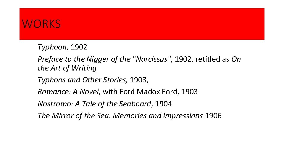 WORKS Typhoon, 1902 Preface to the Nigger of the "Narcissus", 1902, retitled as On