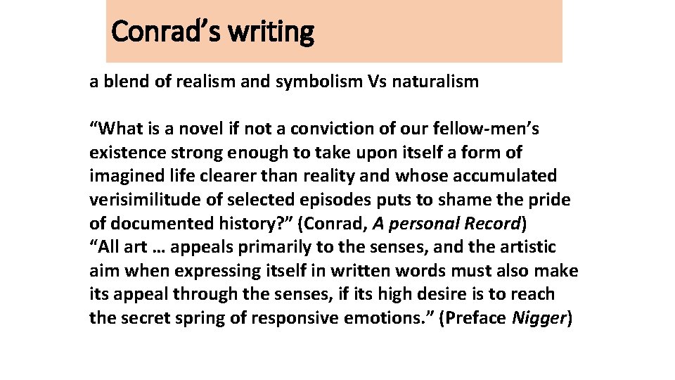 Conrad’s writing a blend of realism and symbolism Vs naturalism “What is a novel