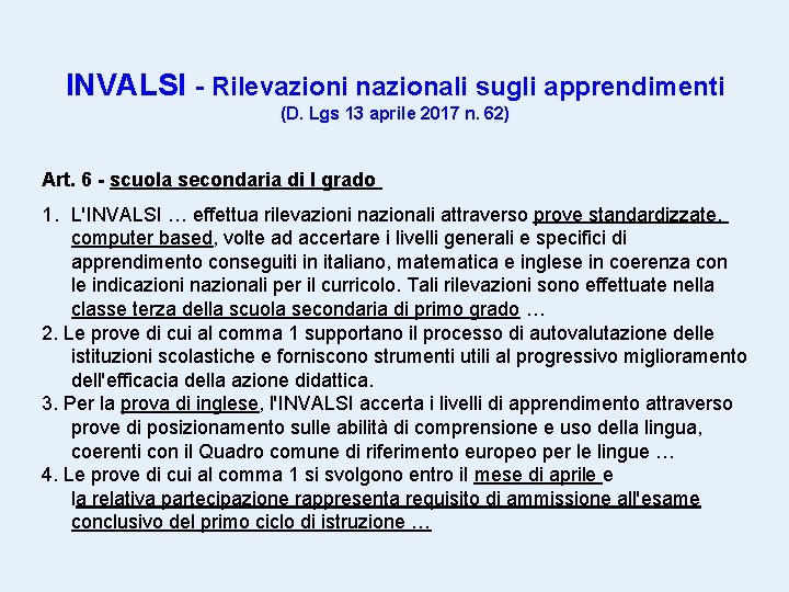 INVALSI - Rilevazioni nazionali sugli apprendimenti (D. Lgs 13 aprile 2017 n. 62) Art.