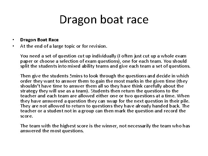 Dragon boat race • • Dragon Boat Race At the end of a large