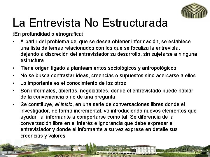 La Entrevista No Estructurada (En profundidad o etnográfica) • A partir del problema del