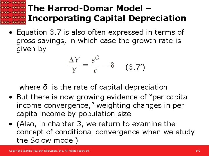 The Harrod-Domar Model – Incorporating Capital Depreciation • Equation 3. 7 is also often The Harrod-Domar Model – Incorporating Capital Depreciation • Equation 3. 7 is also often