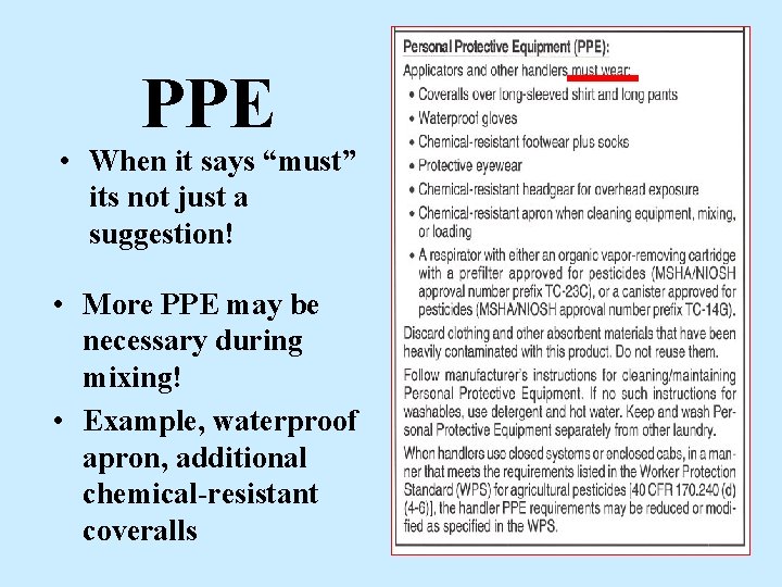 PPE • When it says “must” its not just a suggestion! • More PPE PPE • When it says “must” its not just a suggestion! • More PPE