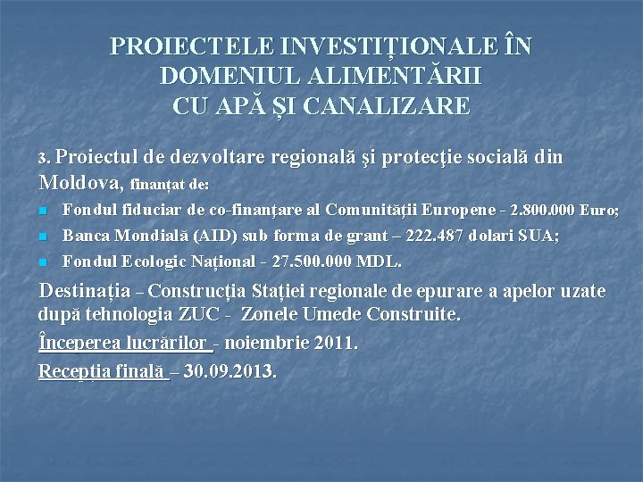 PROIECTELE INVESTIȚIONALE ÎN DOMENIUL ALIMENTĂRII CU APĂ ȘI CANALIZARE 3. Proiectul de dezvoltare regională