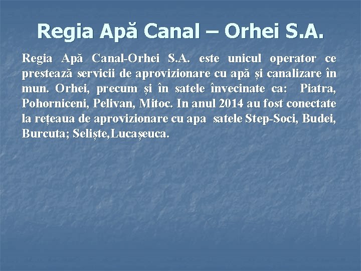 Regia Apă Canal – Orhei S. A. Regia Apă Canal-Orhei S. A. este unicul