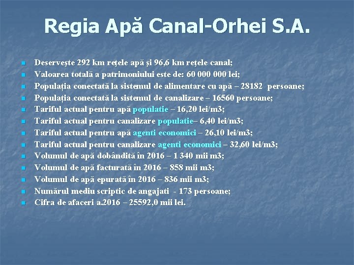 Regia Apă Canal-Orhei S. A. n n n n Deserveşte 292 km reţele apă