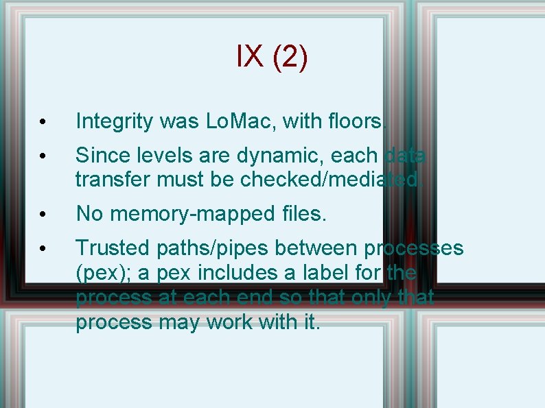 IX (2) • Integrity was Lo. Mac, with floors. • Since levels are dynamic,