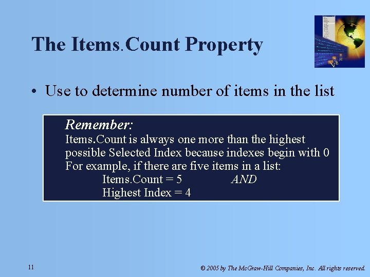 The Items. Count Property • Use to determine number of items in the list
