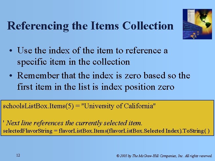 Referencing the Items Collection • Use the index of the item to reference a