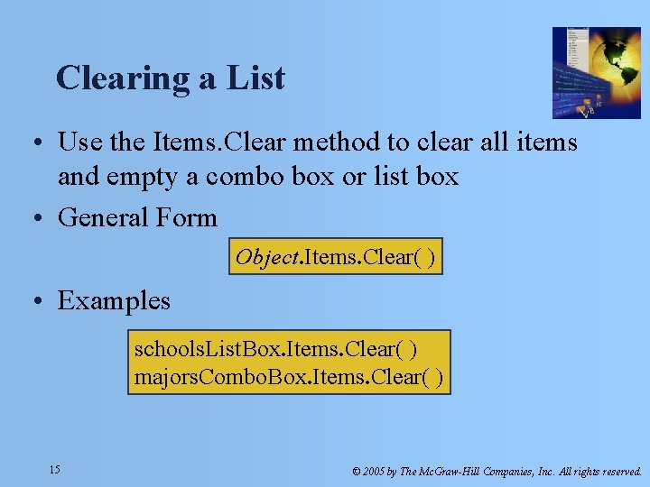 Clearing a List • Use the Items. Clear method to clear all items and