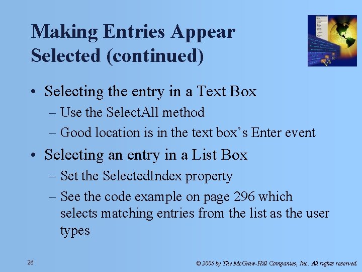 Making Entries Appear Selected (continued) • Selecting the entry in a Text Box –