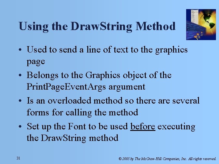Using the Draw. String Method • Used to send a line of text to