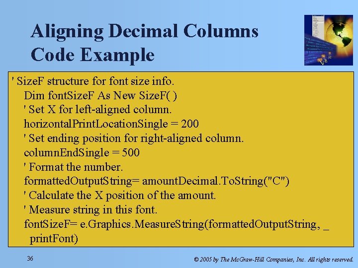 Aligning Decimal Columns Code Example ' Size. F structure for font size info. Dim