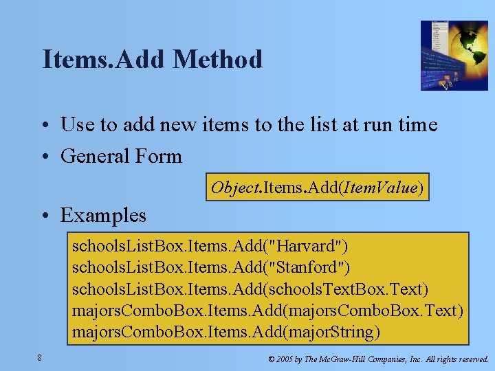 Items. Add Method • Use to add new items to the list at run