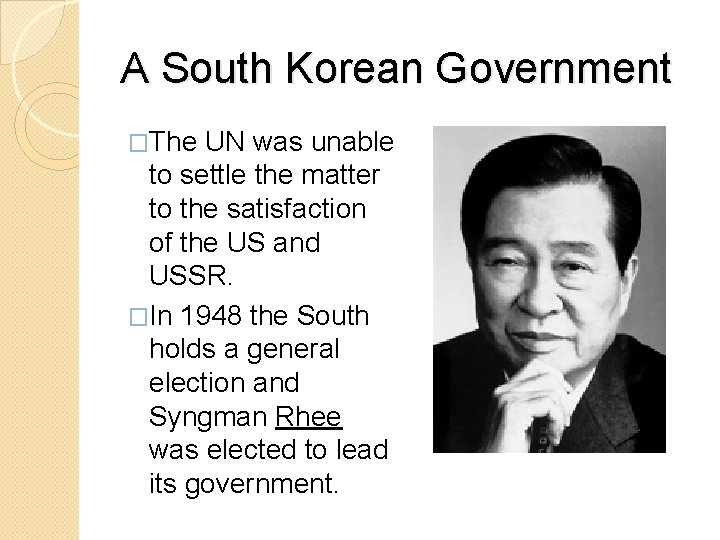 A South Korean Government �The UN was unable to settle the matter to the