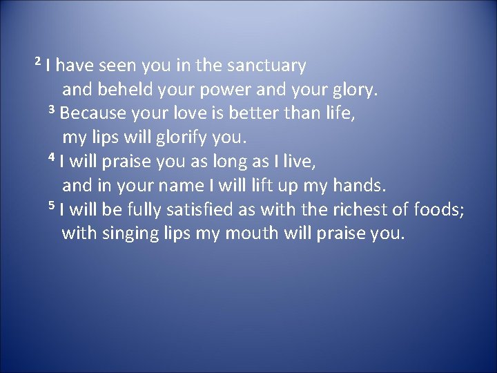 2 I have seen you in the sanctuary and beheld your power and your