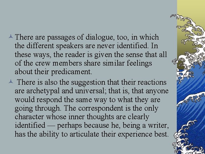 © There are passages of dialogue, too, in which the different speakers are never © There are passages of dialogue, too, in which the different speakers are never