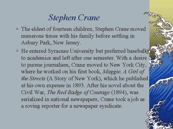 Stephen Crane © The eldest of fourteen children, Stephen Crane moved numerous times with Stephen Crane © The eldest of fourteen children, Stephen Crane moved numerous times with