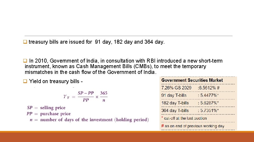 q treasury bills are issued for 91 day, 182 day and 364 day. q