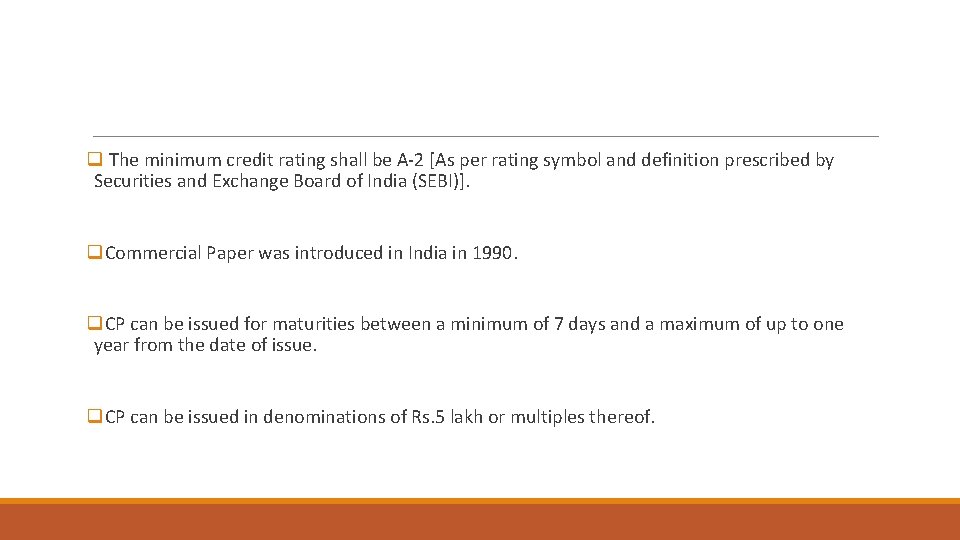 q The minimum credit rating shall be A-2 [As per rating symbol and definition