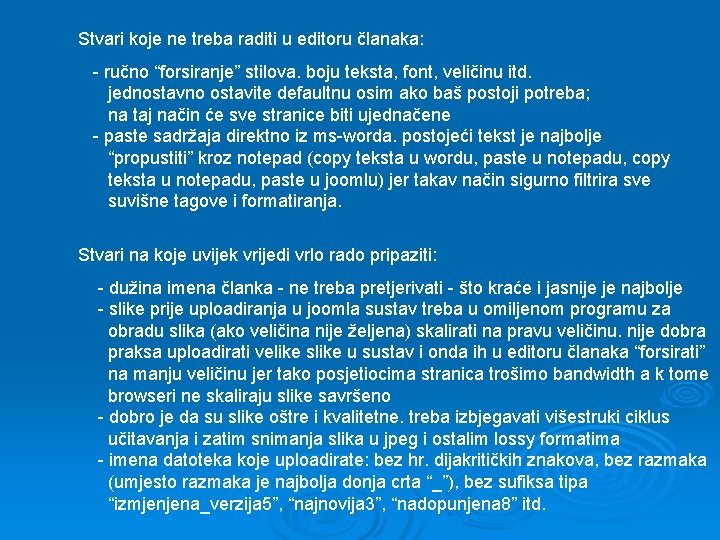 Stvari koje ne treba raditi u editoru članaka: - ručno “forsiranje” stilova. boju teksta,