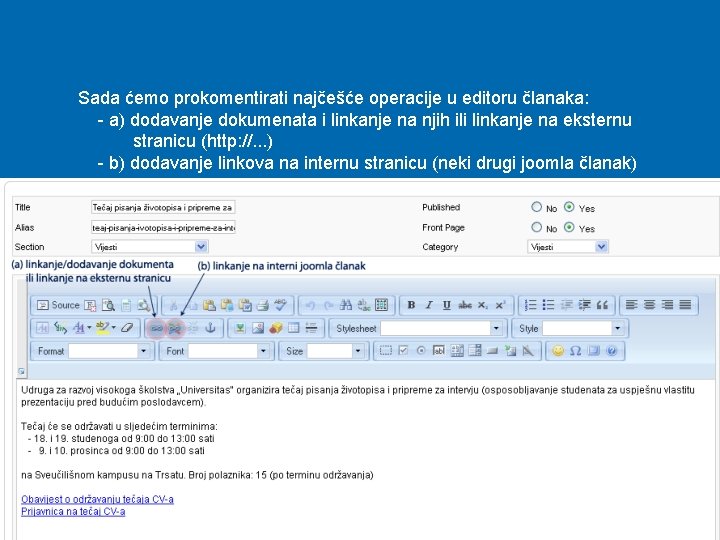 Sada ćemo prokomentirati najčešće operacije u editoru članaka: - a) dodavanje dokumenata i linkanje