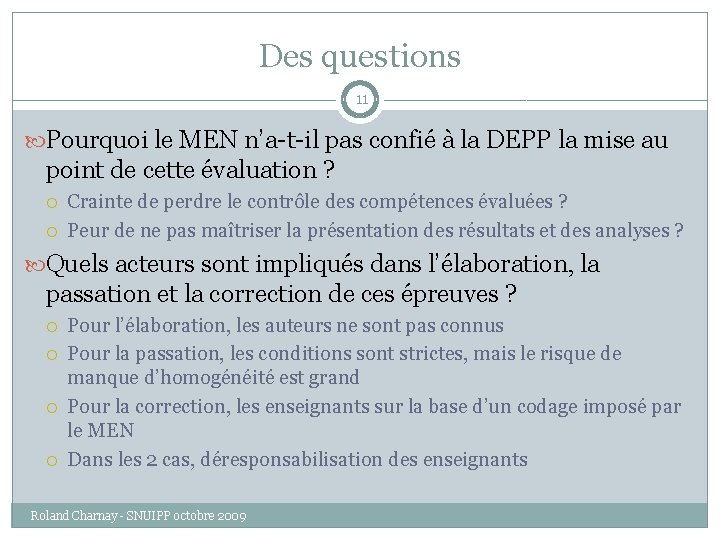 Des questions 11 Pourquoi le MEN n’a-t-il pas confié à la DEPP la mise