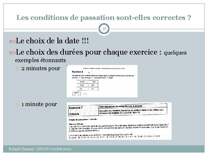 Les conditions de passation sont-elles correctes ? 16 Le choix de la date !!!