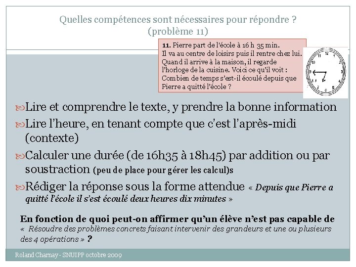 Quelles compétences sont nécessaires pour répondre ? (problème 11) 11. Pierre part de l'école