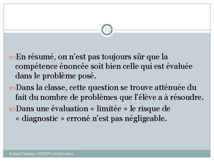 23 En résumé, on n’est pas toujours sûr que la compétence énoncée soit bien