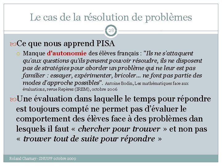 Le cas de la résolution de problèmes 28 Ce que nous apprend PISA Manque