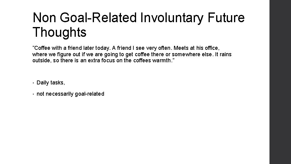 Non Goal-Related Involuntary Future Thoughts ”Coffee with a friend later today. A friend I