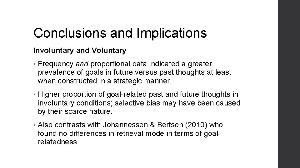 Conclusions and Implications Involuntary and Voluntary • Frequency and proportional data indicated a greater