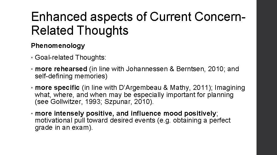 Enhanced aspects of Current Concern. Related Thoughts Phenomenology • Goal-related Thoughts: • more rehearsed