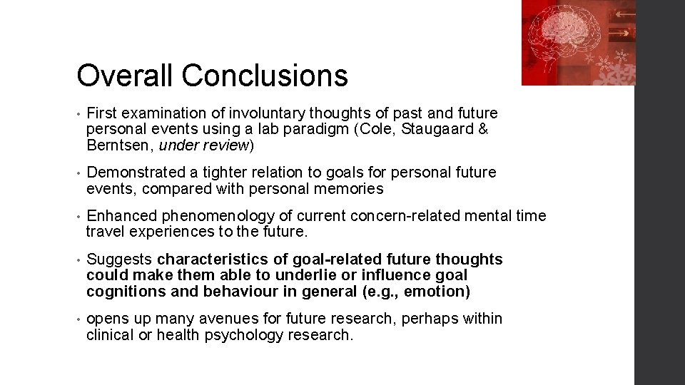 Overall Conclusions • First examination of involuntary thoughts of past and future personal events