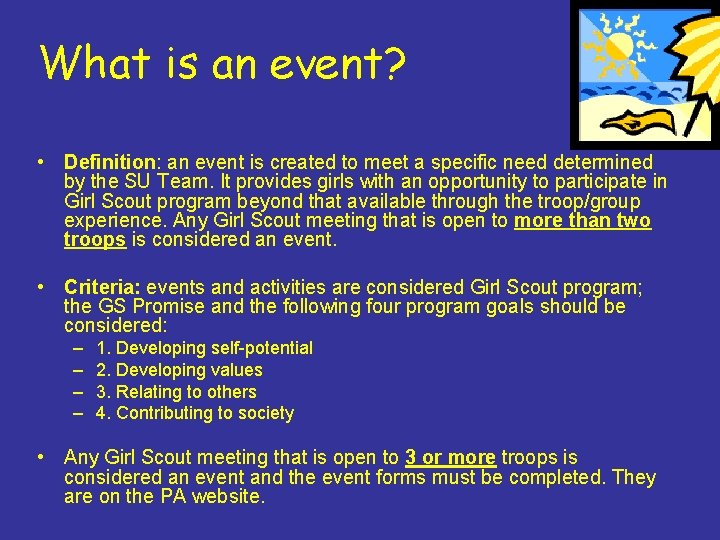 What is an event? • Definition: an event is created to meet a specific