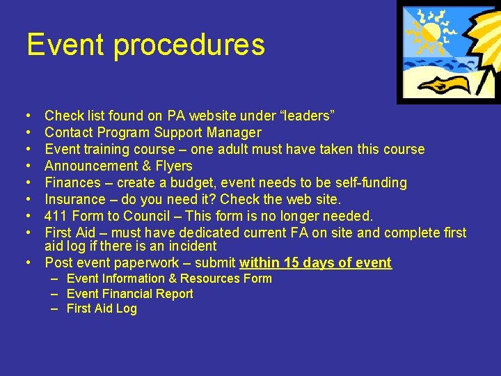 Event procedures • • Check list found on PA website under “leaders” Contact Program