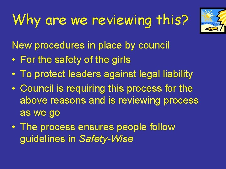 Why are we reviewing this? New procedures in place by council • For the