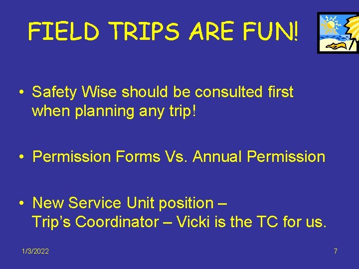 FIELD TRIPS ARE FUN! • Safety Wise should be consulted first when planning any