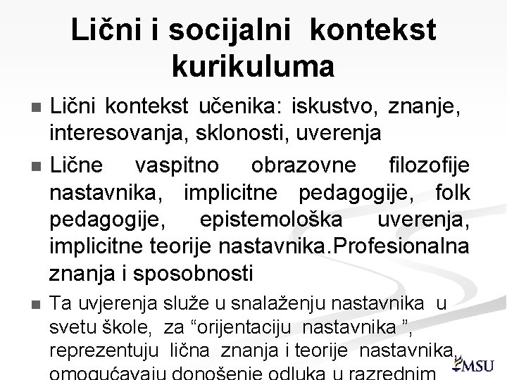 Lični i socijalni kontekst kurikuluma Lični kontekst učenika: iskustvo, znanje, interesovanja, sklonosti, uverenja n