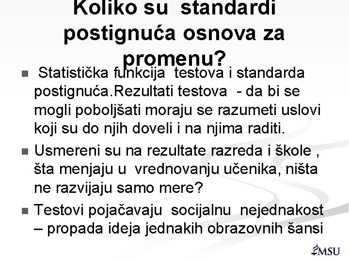 Koliko su standardi postignuća osnova za promenu? Statistička funkcija testova i standarda postignuća. Rezultati