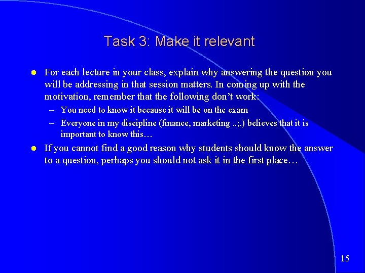 Task 3: Make it relevant For each lecture in your class, explain why answering