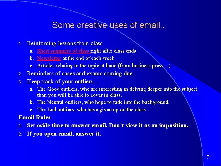 Some creative uses of email. . 1. Reinforcing lessons from class a. Short summary