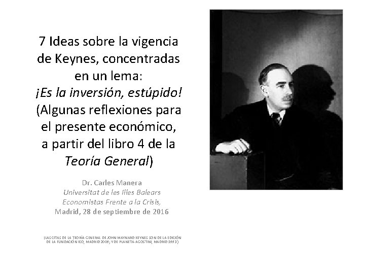 7 Ideas sobre la vigencia de Keynes, concentradas en un lema: ¡Es la inversión,